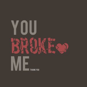 you_broke_me_by_rangerzdk